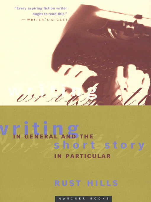 Title details for Writing in General and the Short Story in Particular by Rust Hills - Available